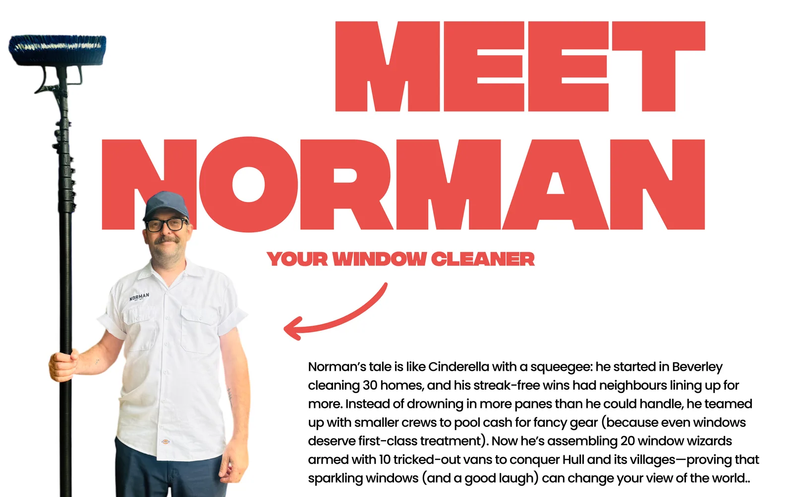 Norman, founder of Normans Cleaning, holding a squeegee pole, with his own story: he started in Beverley cleaning 30 homes by hand and grew it into a full crew